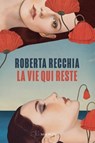La vie qui reste - Roberta Recchia - 9782889442591