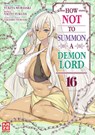 How NOT to Summon a Demon Lord - Band 16 - Naoto Fukuda ; Yukiya Murasaki - 9782889512454