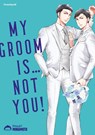 My Groom Is ... Not You! - Kazuki Minamoto - 9782889513185