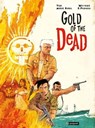 Gold of the dead - Yan Le Pon ; Fred Weytens ; Silvio Panucci - 9782889521685