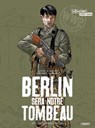 Berlin sera notre tombeau T3 - Michel Koeniguer ; Vincenzo Giordano - 9782889524051