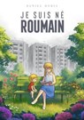 JE SUIS NE ROUMAIN - Daniel Horia - 9782889525546