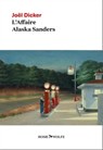 L'Affaire Alaska Sanders - Joël Dicker - 9782889730018