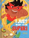 I Just Want to Be Super! - Andrew Katz - 9782898021930
