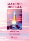 Alchimie mentale - Ralph Maxwell Lewis - 9782914226608