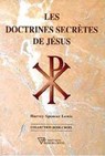 Doctrines secrètes de Jésus - Harvey Spencer Lewis - 9782914226677