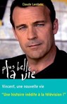 Plus belle la vie T8 - Vincent, une nouvelle vie - Claude Lambesc - 9782916289250