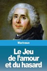 Le Jeu de l'amour et du hasard - DE MARIVAUX,  Pierre Carlet De Chamblain - 9782917260531