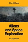 Aliens and Space Exploration - Brian Williams - 9782917260715