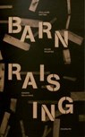 Barn Raising - Gilles Pourtier ; Sandro Della Noce - 9782918960980