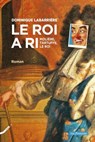 Le roi a ri - Dominique Labarriere - 9782919547760