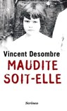 Maudite soit-elle - Vincent Desombre - 9782919755561