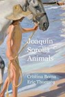 Joaquín Sorolla Animals - BERNA,  Cristina ; Thomsen, Eric - 9782919787319
