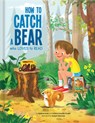 How to Catch a Bear Who Loves to Read - Andrew Katz ; Juliana Leveille-Trudel - 9782924786475