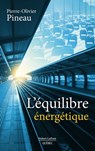L'équilibre énergétique - Pierre-Olivier Pineau - 9782924910351