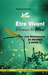 Être vivant honorer la mort - Raymond Bernard - 9782925420118