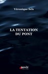 La tentation du pont - Véronique Sels - 9782930585475