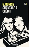 Chantage à crédit - G. Morris - 9782930585628