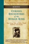 Curious Encounters of the Human Kind - Borneo - Paul Spencer Sochaczewski - 9782940573103