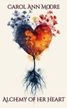 Alchemy of her Heart - Carol Ann Moore - 9782958482077