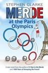 Merde at the Paris Olympics - Stephen Clarke - 9782958566326