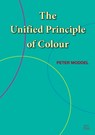 The Unified Principle of Colour - Peter Moddel - 9782970096726