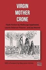 Virgin, Mother, Crone - Joy Manne ; Laurie Delarue-Theurer ; Walburga Appleseed - 9782970109440