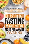 Intermittent Fasting Might NOT Be Right For Women Over 50 - Eden Thayer - 9782970190714