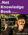 .Net Knowledge Book: Web Development with Asp.Net MVC and Entity Framework: .Net Knowledge Book: Web Development with Asp.Net MVC and Entity Framework - Patrick Desjardins - 9782981311016