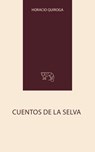 Cuentos de La Selva - Horacio Quiroga - 9783017128660