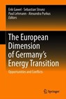 The European Dimension of Germany’s Energy Transition - GAWEL,  Erik ; Strunz, Sebastian ; Lehmann, Paul - 9783030033736