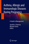Asthma, Allergic and Immunologic Diseases During Pregnancy -  - 9783030033941