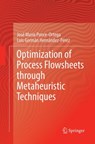 Optimization of Process Flowsheets through Metaheuristic Techniques - Jose Maria Ponce-Ortega ; Luis German Hernandez-Perez - 9783030062842
