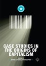 Case Studies in the Origins of Capitalism - Xavier Lafrance ; Charles Post - 9783030070786