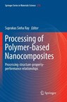Processing of Polymer-based Nanocomposites - Suprakas Sinha Ray - 9783030074043