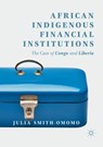 African Indigenous Financial Institutions - Julia Smith-Omomo - 9783030074388