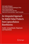 An Integrated Approach for Added-Value Products from Lignocellulosic Biorefineries - Alirio Egidio Rodrigues ; Paula Cristina de Oliveira Rodrigues Pinto ; Maria Filomena Barreiro ; Carina Andreia Esteves da Costa - 9783030075880