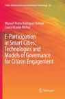 E-Participation in Smart Cities: Technologies and Models of Governance for Citizen Engagement - Manuel Pedro Rodriguez Bolivar ; Laura Alcaide Munoz - 9783030077808
