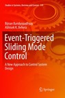 Event-Triggered Sliding Mode Control - Bijnan Bandyopadhyay ; Abhisek K. Behera - 9783030089405