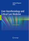 Liver Anesthesiology and Critical Care Medicine - Gebhard Wagener - 9783030097141
