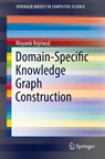 Domain-Specific Knowledge Graph Construction - Mayank Kejriwal - 9783030123741