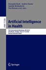 Artificial Intelligence in Health - Fernando Koch ; Andrew Koster ; David Riano ; Sara Montagna ; Michael Schumacher ; Annette ten Teije ; Christian Guttmann ; Manfred Reichert ; Isabelle Bichindaritz ; Pau Herrero - 9783030127374