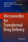 Microneedles for Transdermal Drug Delivery - Jaspreet Singh Kochhar ; Justin J. Y. Tan ; Yee Chin Kwang ; Lifeng Kang - 9783030154431