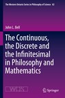 The Continuous, the Discrete and the Infinitesimal in Philosophy and Mathematics - John L. Bell - 9783030187095