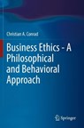 Business Ethics - A Philosophical and Behavioral Approach - CONRAD,  Christian A. - 9783030216092