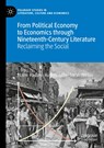 From Political Economy to Economics through Nineteenth-Century Literature - Elaine Hadley ; Audrey Jaffe ; Sarah Winter - 9783030241605