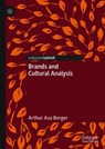 Brands and Cultural Analysis - Arthur Asa Berger - 9783030247089