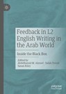 Feedback in L2 English Writing in the Arab World - AHMED,  Abdelhamid M. ; Troudi, Salah ; Riley, Susan - 9783030258320
