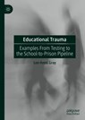Educational Trauma - Lee-Anne Gray - 9783030280826