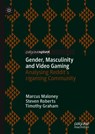 Gender, Masculinity and Video Gaming - Marcus Maloney ; Steven Roberts ; Timothy Graham - 9783030282615